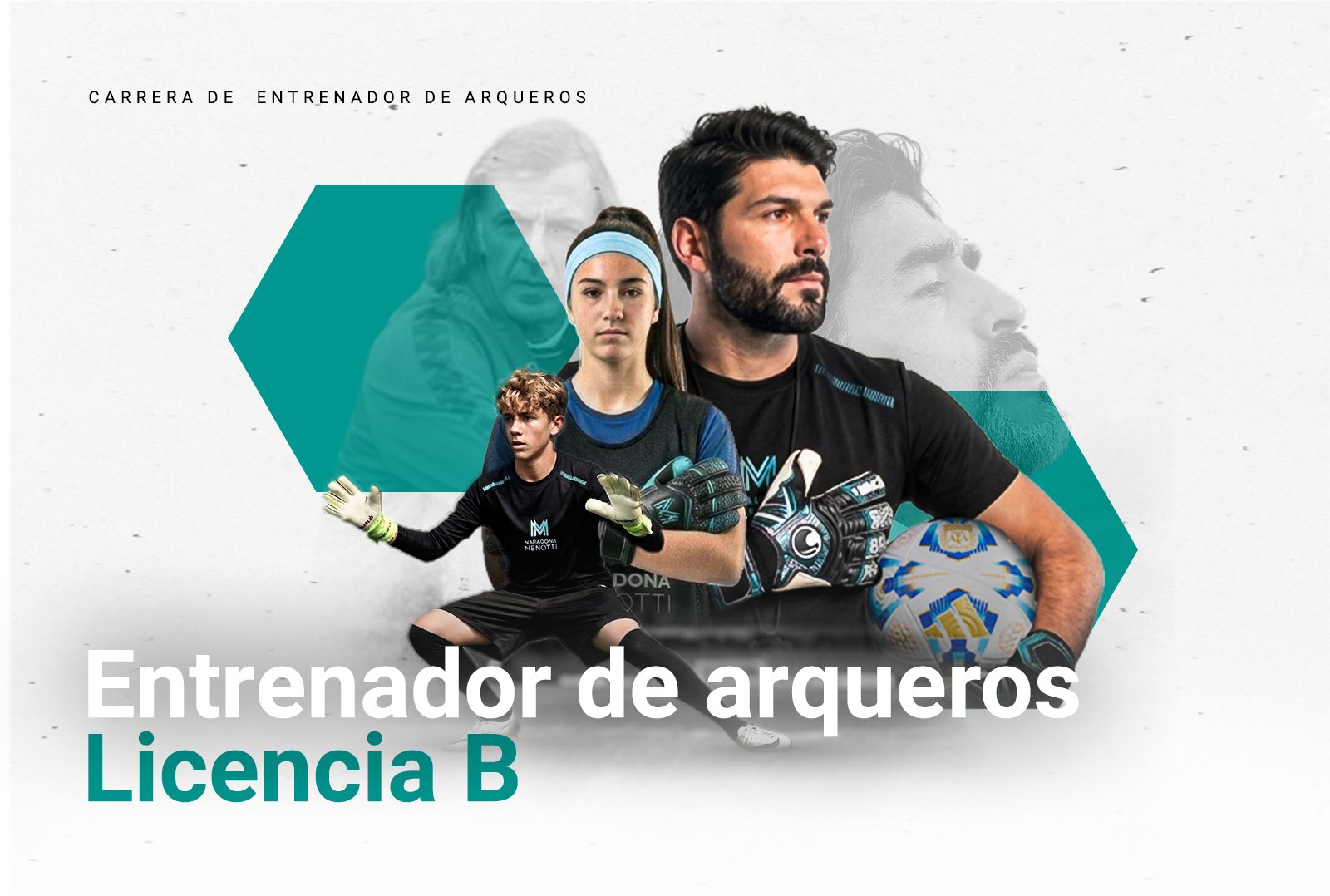 Licencia B - Entrenador/a de Arqueros/as